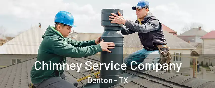 Chimney Service Company Denton - TX