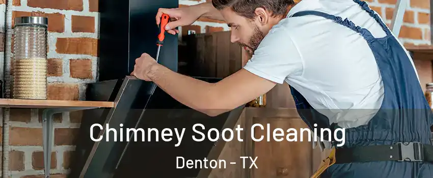 Chimney Soot Cleaning Denton - TX