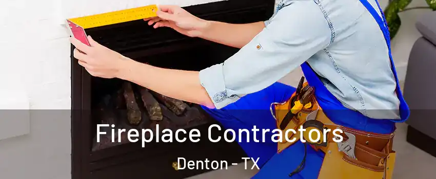 Fireplace Contractors Denton - TX
