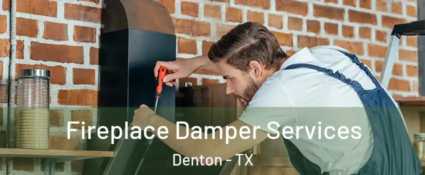 Fireplace Damper Services Denton - TX