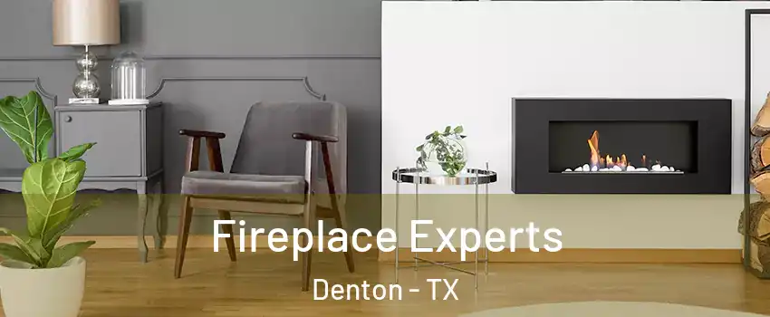 Fireplace Experts Denton - TX
