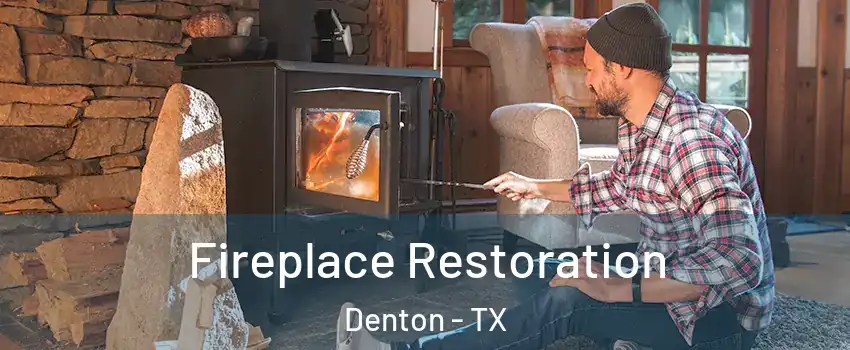 Fireplace Restoration Denton - TX