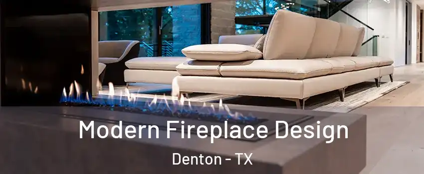 Modern Fireplace Design Denton - TX