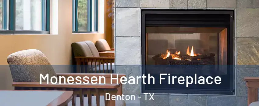 Monessen Hearth Fireplace Denton - TX