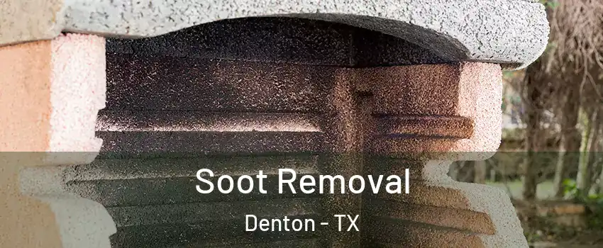 Soot Removal Denton - TX